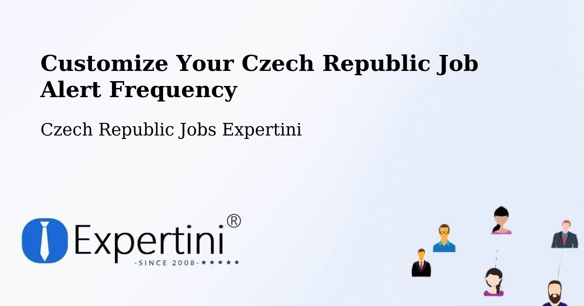 Customize Your Czech Republic Job Alert Frequency - Czech Republic Jobs Expertini